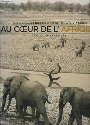 Immagine del venditore per AU COEUR DE L AFRIQUE- UNE VALLEE PRESERVEE venduto da Le-Livre