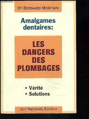 Bild des Verkufers fr AMALGAMES DENTAIRES: LES DANGERS DES PLOMBAGES/ VERITE SOLUTIONS zum Verkauf von Le-Livre