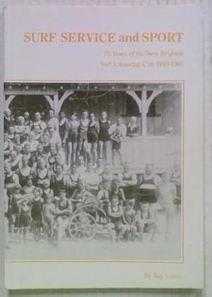 Surf Service and Sport. 75 Years of the New Brighton Surf Lifesaving Club 1910-1985