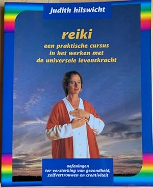 Seller image for REIKI. een praktische cursus in het werken met de universele levenskracht, oefeningen ter versterking van gezondheid, zelfvertrouwen en creativiteit for sale by Antiquariaat Van Veen