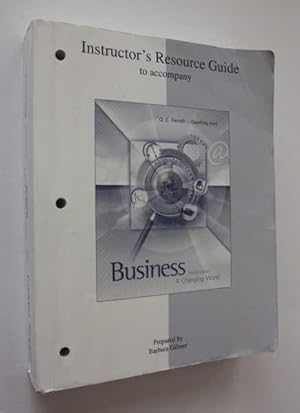 Instructor's Resource Guide to accompany Business: A Changing World Fourth Edition