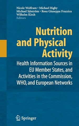 Seller image for Nutrition and Physical Activity : Health Information Sources in EU Member States, and Activities in the Commission, WHO, and European Networks for sale by AHA-BUCH GmbH