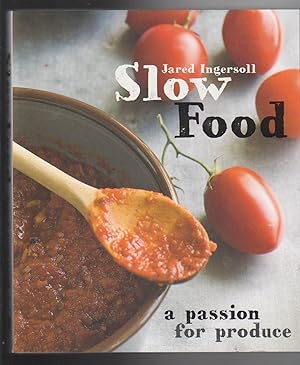 SLOW FOOD. A Passion for Produce