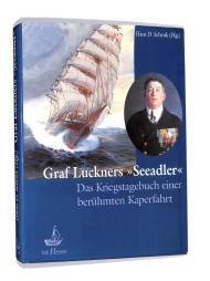 Immagine del venditore per GRAF LUCKNERS "SEEADLER" : DAS KRIEGSTAGEBUCH EINER BERUHMTEN KAPERFAHRT venduto da SPHINX LIBRARY