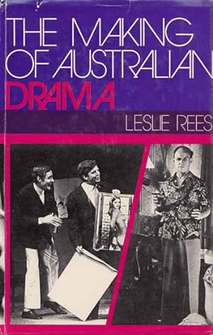 Bild des Verkufers fr The Making of Australian Drama. A Historical and Critical Survey from the 1830s to the 1970s zum Verkauf von Adelaide Booksellers