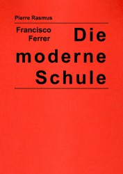 Francisco Ferrer - Die moderne Schule