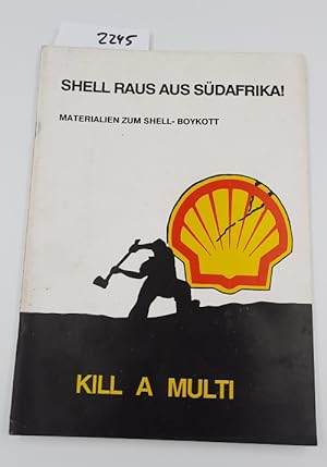 Bild des Verkufers fr Shell raus aus Sdafrika. Kill a Multi! (Materialien zum Shell Boykott) zum Verkauf von Antiquariat BM