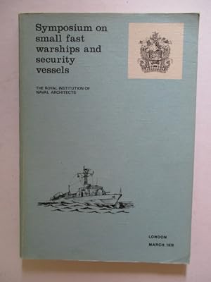 Image du vendeur pour Proceedings of the Symposium on Small Fast Warships and Security Vessels, held at the London Tara Hotel, Kensington, London, March 7-9, 1978 mis en vente par GREENSLEEVES BOOKS