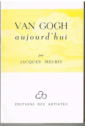 Imagen del vendedor de Van Gogh Aujourd'hui a la venta por Librairie l'Aspidistra