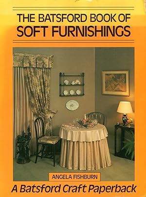 Seller image for The Batsford Book of Soft Furnishings for sale by Pendleburys - the bookshop in the hills