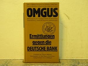 Bild des Verkufers fr O.M.G.U.S.- Ermittlungen gegen die Deutsche Bank. 1946 / 1947. zum Verkauf von Antiquariat Bebuquin (Alexander Zimmeck)