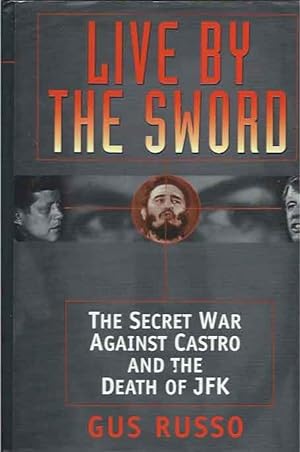Bild des Verkufers fr Live by the Sword__The Secret War Against Castro and the Death of JFK zum Verkauf von San Francisco Book Company