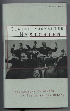 Hystorien. Hysterische Epidemien im Zeitalter der Medien.