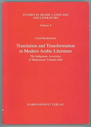 Translation and Transformation in Modern Arabic Literature The Indigenous Assertions of Muhammad ...