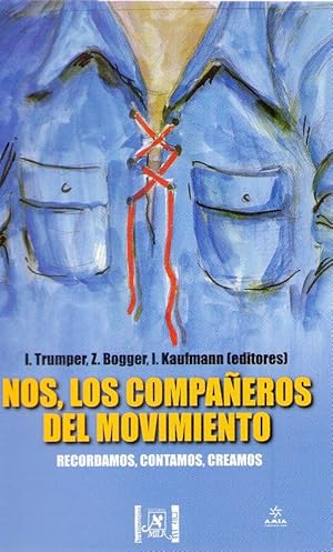 NOS, LOS COMPAÑEROS DEL MOVIMIENTO. Recordamos, contamos, creamos