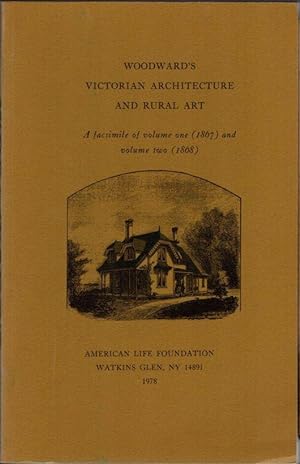 Seller image for Woodward's Victorian Architecture and Rural Art: A Facsimile of Volume One (1867) and Volume Two (1868) for sale by Clausen Books, RMABA