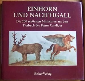 Einhorn und Nachtigall : die 200 schönsten Miniaturen aus dem Tierbuch des Petrus Candidus. [Über...