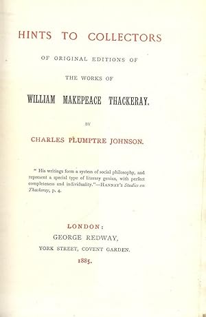 Seller image for HINTS COLLECTORS ORIGINAL EDITIONS OF WILLIAM MAKEPEACE THACKERAY for sale by Antic Hay Books
