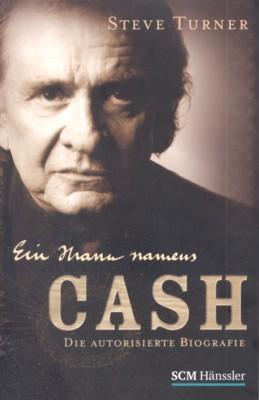 Ein Mann namens Cash : die autorisierte Biografie. Aus dem amerikan. Engl. übers. von Christian R...