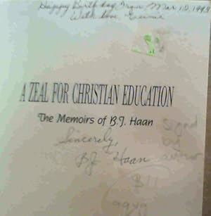 Bild des Verkufers fr A Zeal for Christian Education: The Memoirs of B. J. Haan zum Verkauf von Chapter 1