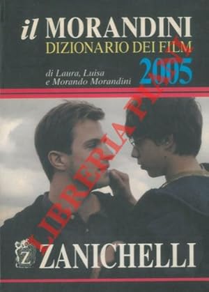 Bild des Verkufers fr Il Morandini. Dizionario dei film 2005. zum Verkauf von Libreria Piani