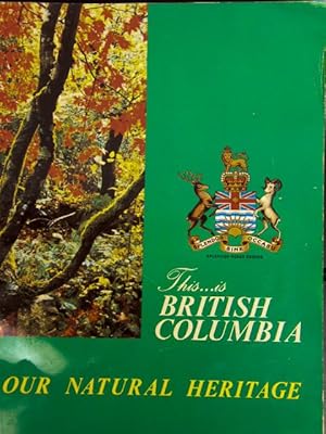 Seller image for This is British Columbia Our Natural Heritage for sale by Mad Hatter Bookstore