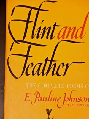 Seller image for Flint and Feather the complete poems of E. Pauline Johnson (Tekahionwake) for sale by Mad Hatter Bookstore