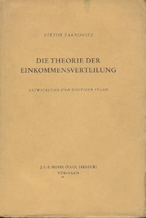 Die Theorie der Einkommensverteilung. Entwicklung und heutiger Stand.