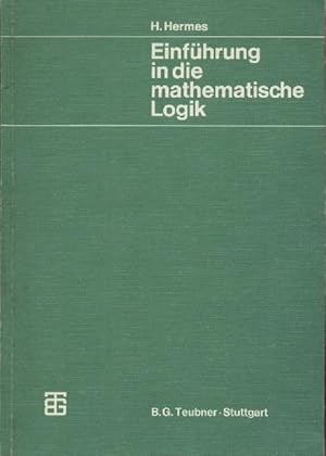 Einführung in die mathematische Logik. Klassische Prädikatenlogik. 2. durchgesehene u. erweiterte...