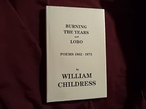 Seller image for Burning the Years and Lobo. Signed by the author. Poems. 1962 - 1975. for sale by BookMine