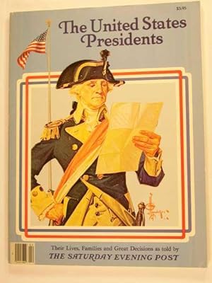 Seller image for The United States Presidents; Their Lives, Families and Great Decisions as Told By The Saturday Evening Post for sale by Lotzabooks