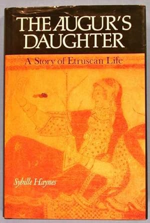 Imagen del vendedor de The Augur's Daughter, A Story of Etruscan Life a la venta por Lotzabooks