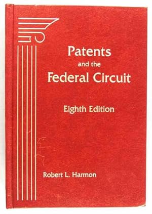 Patents and the Federal Circuit (Eighth Edition)