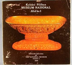 Koleksi Pilihan Museum Nasional - Jilid Ke 1 (Selected Collection of The National Museum, Volume ...