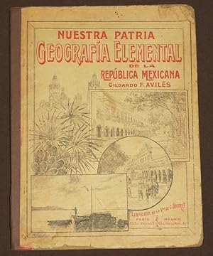 Nuestra Patria. Geografía Elemental De La República Mexicana