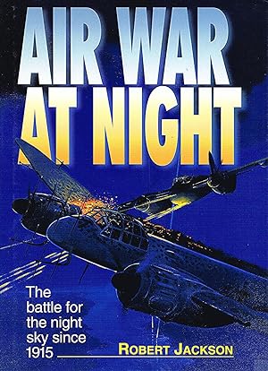 Air War At Night : The Battle For The Night Sky Since 1915 :