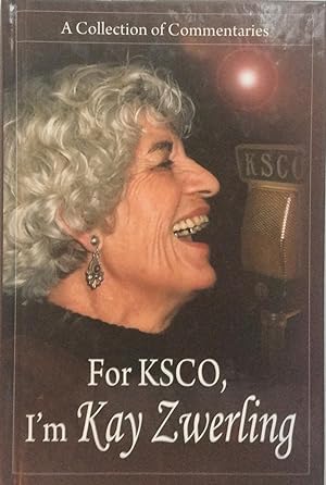 For Ksco: I'm Kay Zwerling: A Collection of Commentaries