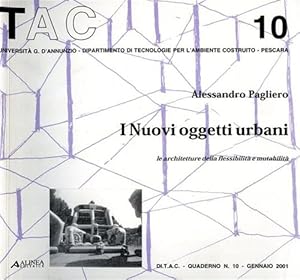 Seller image for I nuovi oggetti urbani. Le architetture della flessibilit e mutabilit. for sale by FIRENZELIBRI SRL