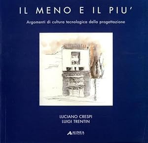 Imagen del vendedor de Il meno e il pi. Argomenti di cultura tecnologica della progettazione. a la venta por FIRENZELIBRI SRL