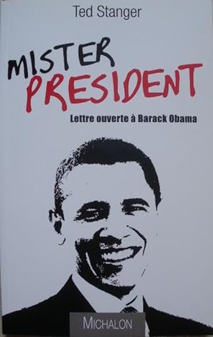 Image du vendeur pour Mister President. Lettre ouverte  Barack Obama. mis en vente par Librairie les mains dans les poches