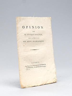 Seller image for Opinion de M. l'Evque d'Autun, sur la question des Biens Ecclsiastiques [ dition originale ] for sale by Librairie du Cardinal
