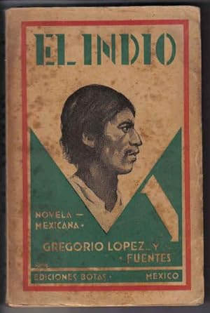 Seller image for El Indio. Novela Mexicana. for sale by Librera Antonio Castro