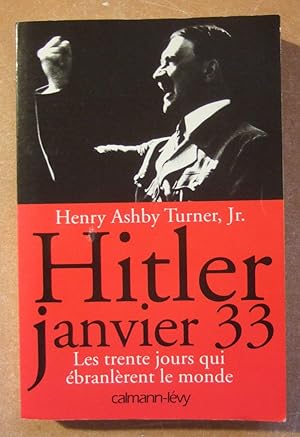 Imagen del vendedor de Hitler Janvier 33 : Les trente jours qui branlrent le Monde a la venta por Domifasol