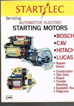 Startelec: Servicing Automotive Electric Starting Motors - Bosch, Cav, Hitachi, Lucas, Nippon Denso