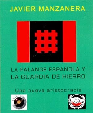Imagen del vendedor de LA FALANGE ESPAOLA Y LA GUARDIA DE HIERRO UNA NUEVA ARISTOCRACIA a la venta por LIBROPOLIS