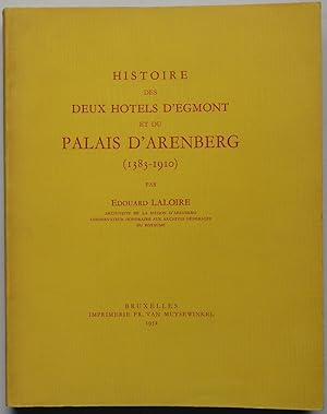 Histoire des deux Hotels d'Egmont et du Palais d'Arenberg (1383-1910)