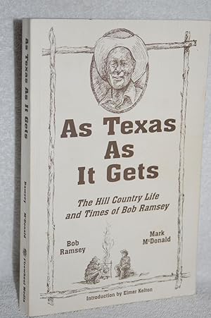 As Texas As It Gets; The Hill Country Life and Times of Bob Ramsey