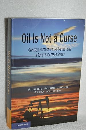 Bild des Verkufers fr Oil is Not a Curse; Ownership Structure and Institutions in Soviet Successor States zum Verkauf von Books by White/Walnut Valley Books