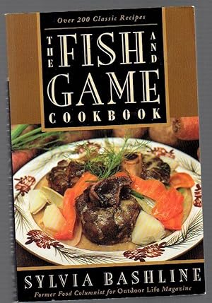 Seller image for The Fish and Game Cookbook: Over Two Hundred Time-Honored Recipes for sale by Riverhorse Books