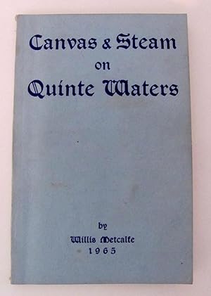 Image du vendeur pour Canvas & Steam On Quinte Waters mis en vente par Reeve & Clarke Books (ABAC / ILAB)